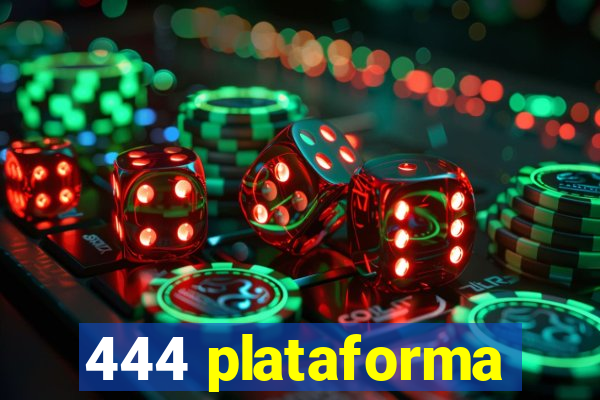 444 plataforma